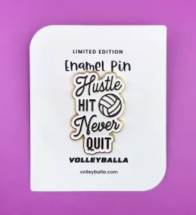 Hustle, Hit & Never Quit Volleyball Enamel Pin